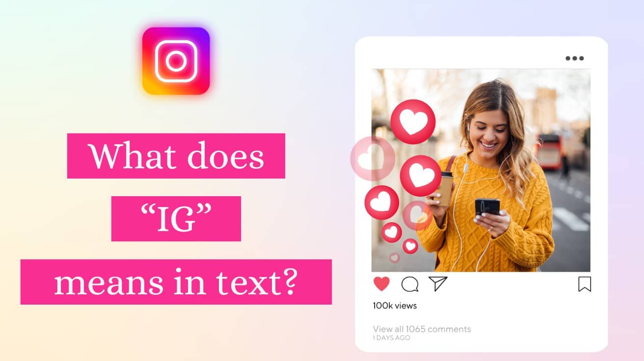 What Does IG Mean? Instagram, Texting & Other Meanings